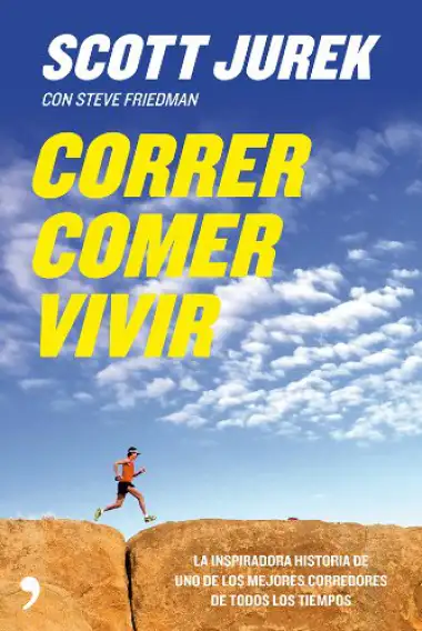 Correr, comer, vivir: La inspiradora historia de uno de los mejores corredores de todos los tiempos (Fuera de Colecci&oacute;n)