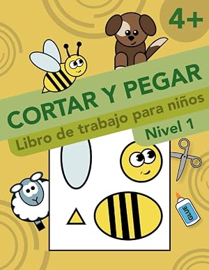 Cortar Y Pegar. Libro de trabajo para ni&ntilde;os. Nivel 1: Actividades y Aprendizaje Para Ni&ntilde;os. Cortar y Pegar Tijeras Ni&ntilde;os 4 A&ntilde;os: Libro De Actividades ... Ni&ntilde;os - Animales y Formas. (Spanish Edition)