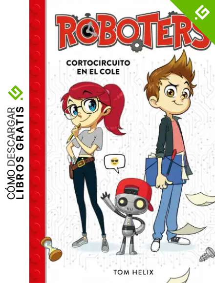 Cortocircuito en el cole (Serie Roboters 1)