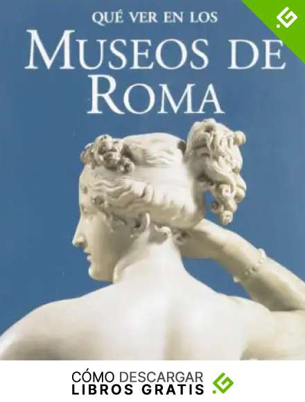 Cosa trovare nei musei di Roma. Ediz. spagnola