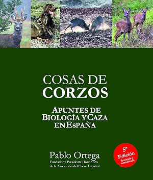 Cosas de corzos: Apuntes de biolog&iacute;a y caza en Espa&ntilde;a