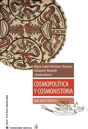 Cosmopol&iacute;tica y cosmohistoria: una anti-s&iacute;ntesis (Paradigma indicial)
