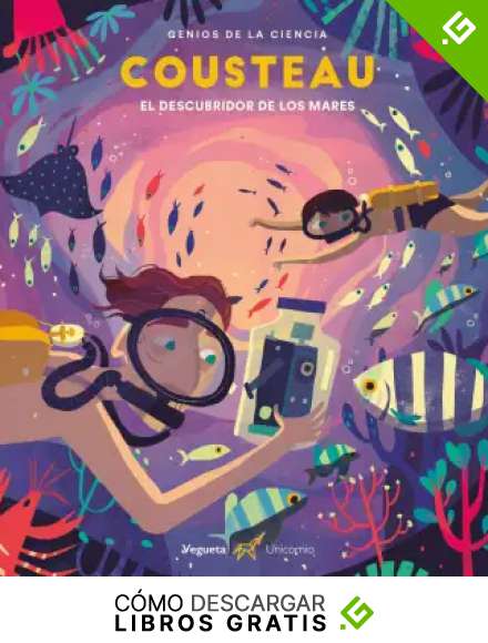 Cousteau: El descubridor de los mares: 14 (Genios de la ciencia)