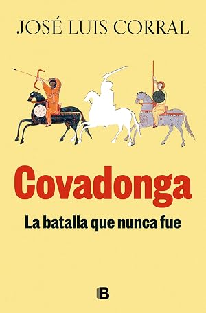 Covadonga, la batalla que nunca fue: Hispania 700-756 (No ficci&oacute;n)