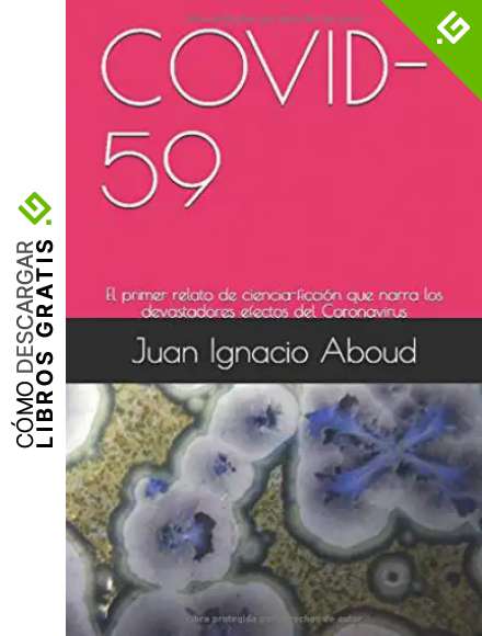 COVID-59: El primer relato de ciencia-ficci&oacute;n que narra los devastadores efectos del Coronavirus