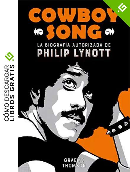 Cowboy Song: La biograf&iacute;a autorizada de Philip Lynott: 14 (Es Pop Ensayo)