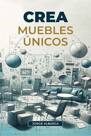 Crea muebles &uacute;nicos