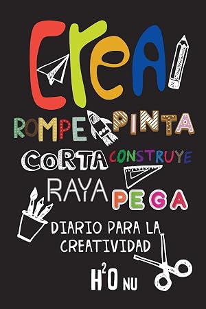 Crea Rompe Pinta Corta Construye Raya Pega: Deja volar tu creatividad y destroza este diario utilizando toda tu imaginaci&oacute;n-Nuevos retos-Rompe este diario en cualquier sitio, creatividad, arte, Craft
