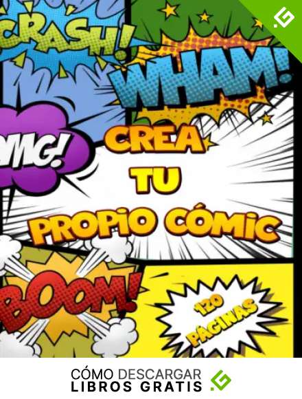 Crea tu propio C&oacute;mic: 120 Originales Plantillas de C&oacute;mics en Blanco