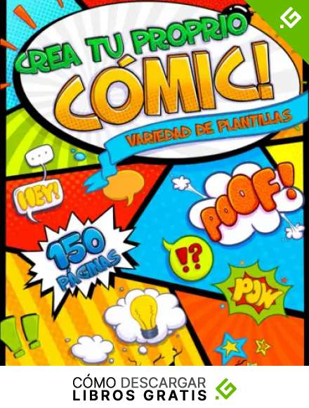 Crea tu Proprio C&oacute;mic: Un libro con 150 p&aacute;ginas de plantillas &uacute;nicas y divertidas para ni&ntilde;os y adultos para dibujar tus propias historias de c&oacute;mic y desarrolla tu creatividad