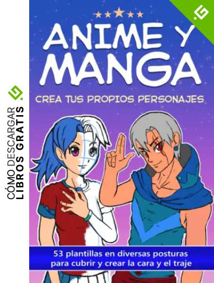 CREA TUS PROPIOS PERSONAJES: 53 Plantillas en diversas posturas, para cubrir y crear la cara y el traje.