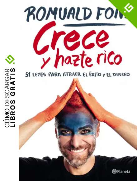 Crece y hazte rico: 51 leyes para atraer el &eacute;xito y el dinero (No Ficci&oacute;n)