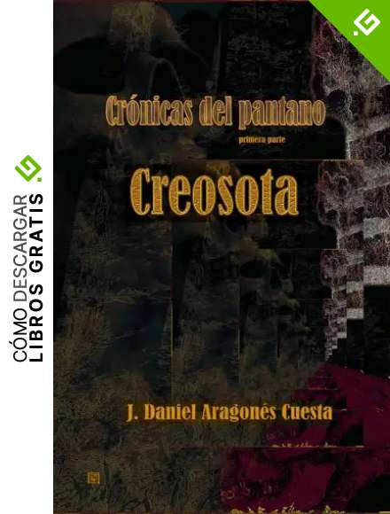 Creosota: Cr&oacute;nicas del pantano