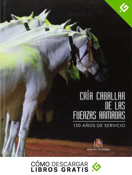 Cr&iacute;a Caballar de las Fuerzas Armadas: : 150 a&ntilde;os de servicio