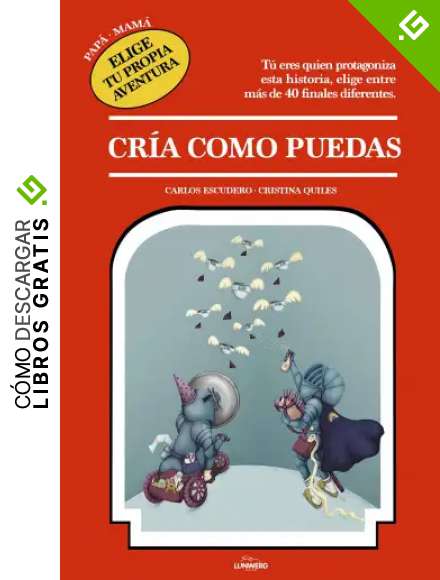 Cr&iacute;a como puedas: Pap&aacute; &middot; Mam&aacute;. Elige tu propia aventura (Ilustraci&oacute;n)
