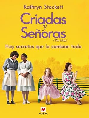 Criadas y se&ntilde;oras: Tres mujeres a punto de dar un paso extraordinario, una historia con coraz&oacute;n y esperanza. (Grandes Novelas)