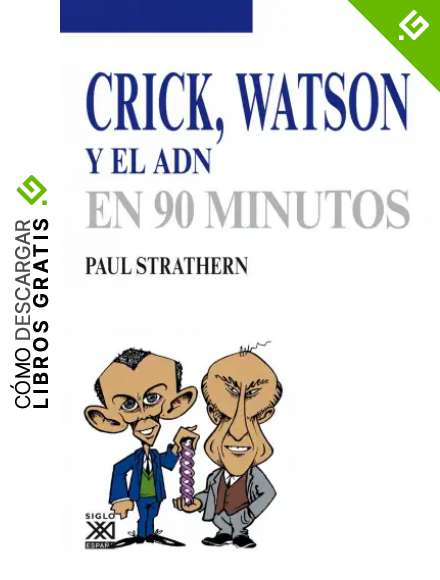 Crick, Watson y El ADN (En 90 minutos)