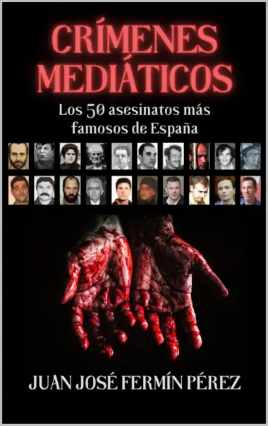Cr&iacute;menes medi&aacute;ticos: Los 50 asesinatos m&aacute;s famosos de Espa&ntilde;a