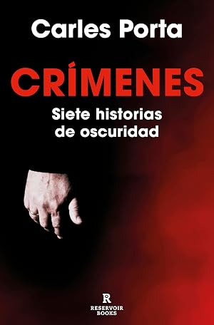 Cr&iacute;menes. Siete historias de oscuridad (Cr&iacute;menes 1): Incluye el crimen de la Guardia Urbana (Reservoir Narrativa)