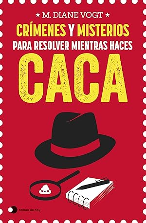 Crímenes y misterios para resolver mientras haces caca (temas de hoy)