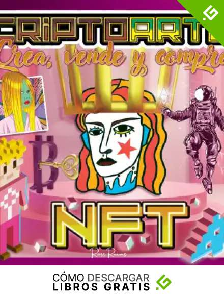 CRIPTOARTE - crea, vende y compra NFT -: Gu&iacute;a NFT PARA PRINCIPIANTES y coleccionistas nifties -CRIPTOARTE a todo color para artistas emergentes - NFT Libro en Espa&ntilde;ol - Cryptoart ebook