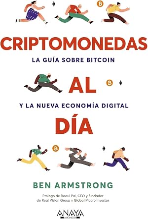 Criptomonedas al d&iacute;a. La gu&iacute;a sobre Bitcoin y la nueva econom&iacute;a digital (T&Iacute;TULOS ESPECIALES)