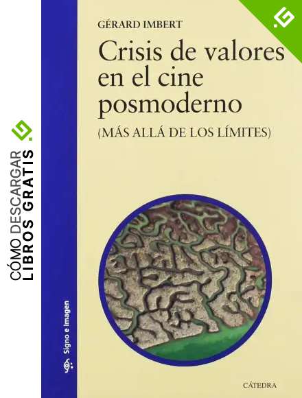 Crisis de valores en el cine posmoderno: (M&aacute;s all&aacute; de los l&iacute;mites) (Signo e imagen)