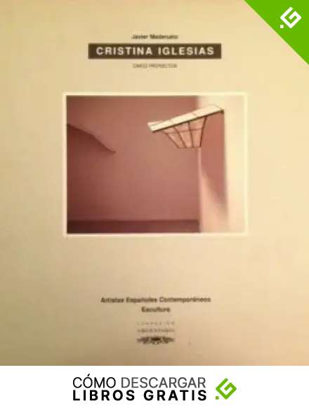 Cristina Iglesias (Artistas espa&ntilde;oles contempor&aacute;neos. Escultura)