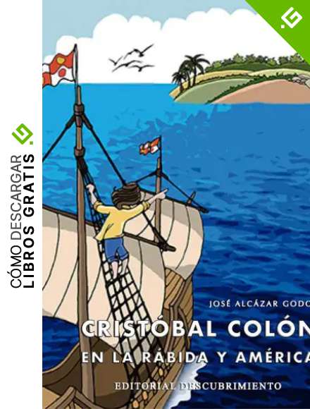 Crist&oacute;bal Col&oacute;n en La R&aacute;bida y Am&eacute;rica