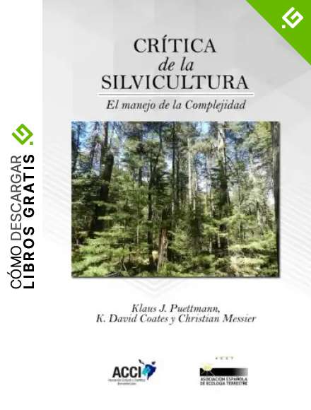Cr&iacute;tica de la silvicultura: El manejo para la Complejidad (Ciencia Ecol&oacute;gica)