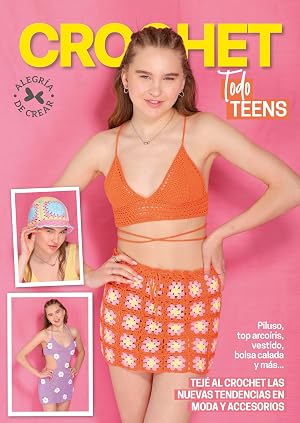Crochet Todo Teens: Teje al crochet las nuevas tendencias en moda y accesorios
