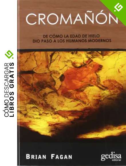 Croma&ntilde;&oacute;n: De como la Edad de Hielo dio paso a los humanos modernos (Extensi&oacute;n Cient&iacute;fica)