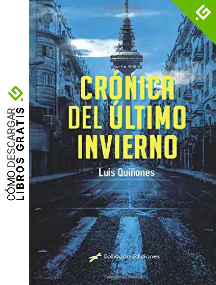Cr&oacute;nica del &uacute;ltimo invierno (Narradores de nuestro tiempo)