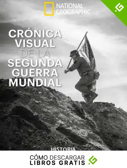 Cr&oacute;nica visual de la Segunda Guerra Mundial (NATGEO HISTORIA)