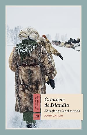 Cr&oacute;nicas De Islandia: El mejor pa&iacute;s del mundo: 7 (CUADERNOS DE HORIZONTE)