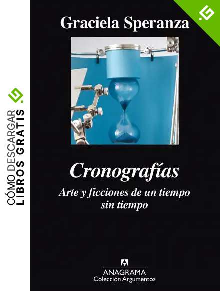 Cronograf&iacute;as: Arte y ficciones de un tiempo sin tiempo (Argumentos n&ordm; 508)