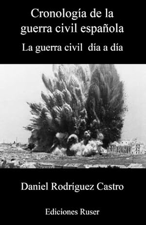 Cronolog&iacute;a de la guerra civil espa&ntilde;ola: La guerra civil d&iacute;a a d&iacute;a