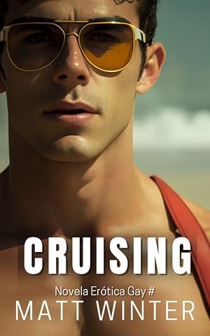 Cruising: Novela Er&oacute;tica Gay Cruising Entre Hombres (Heterocuriosos)