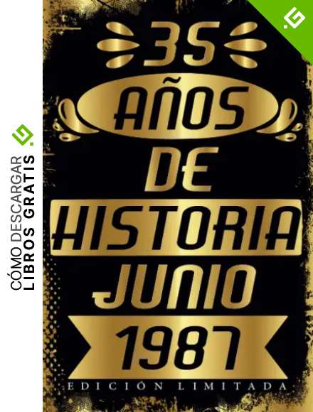 CUADERNO, 35 A&Ntilde;OS DE HISTORIA JUNIO 1987 EDICI&Oacute;N LIMITADA: Cuaderno de cumplea&ntilde;os de 35 a&ntilde;os para mujeres y hombres, ideas de cumplea&ntilde;os de 35 a&ntilde;os, ... regalo Para la esposa, novia, mujer, La madre