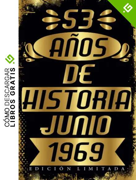 CUADERNO, 53 A&Ntilde;OS DE HISTORIA JUNIO 1969 EDICI&Oacute;N LIMITADA: Cuaderno de cumplea&ntilde;os de 53 a&ntilde;os para mujeres y hombres, ideas de cumplea&ntilde;os de 53 a&ntilde;os, ... regalo Para la esposa, novia, mujer, La madre