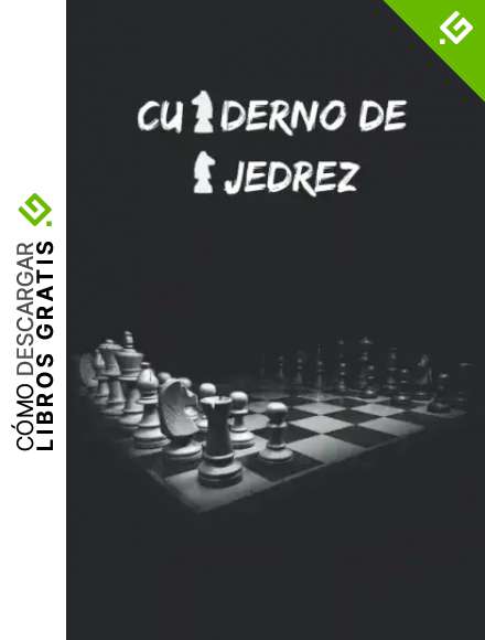 CUADERNO DE AJEDREZ: REGISTRA TODAS TUS PARTIDAS | CONTIENE PLANTILLAS PARA ANOTAR TORNEOS, NOMBRES DE JUGADORES, FECHA, LUGAR, ELO, C&Oacute;DIGOS ECO, ... | REGALO ESPECIAL PARA AMANTES DEL AJEDREZ.