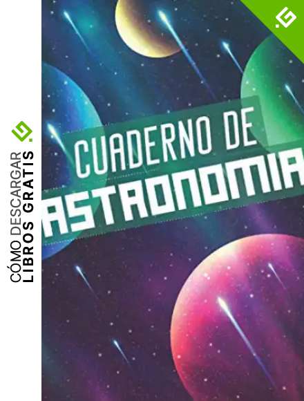Cuaderno de Astronom&iacute;a: Un cuaderno para los amantes de la astronom&iacute;a