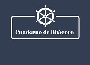 Cuaderno De Bit&aacute;cora: Diario De Navegaci&oacute;n