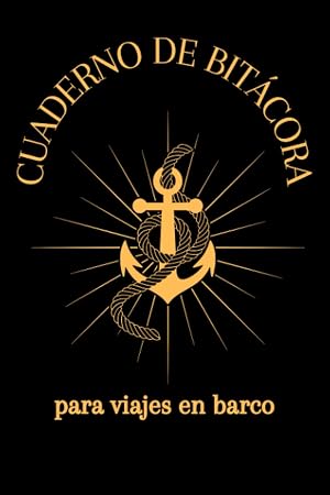 Cuaderno de bit&aacute;cora para viajes en barco: Registro de navegaci&oacute;n | Cuaderno n&aacute;utico | Registra tus viajes, tiempo y mantenimiento de tus barcos y yates | Diario del capit&aacute;n | A5