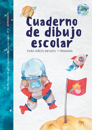 Cuaderno de dibujo escolar para ni&ntilde;os Infantil y Primaria. Bloc de dibujo A4 - 107 p&aacute;ginas en blanco con marco - N&ordm;6 ASTRONAUTA