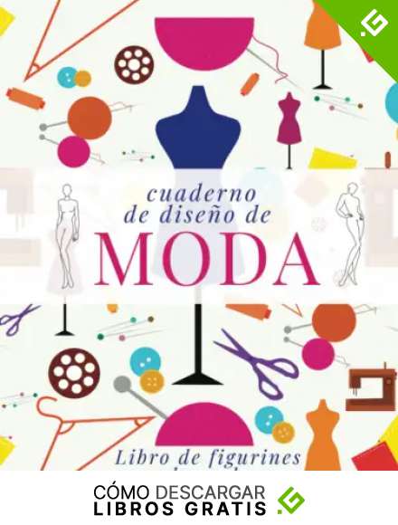 Cuaderno de dise&ntilde;o de moda: 440 figurines de moda para crear tus dise&ntilde;os con rapidez