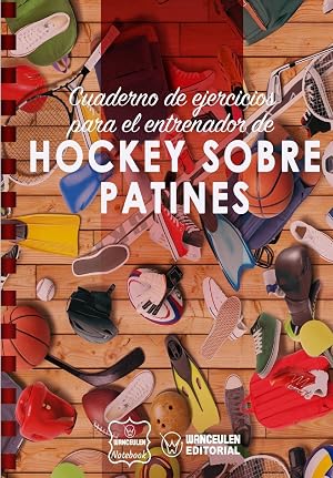 Cuaderno de Ejercicios para el Entrenador de Hockey Patines