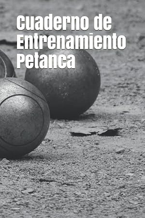 Cuaderno de Entrenamiento Petanca: Libro de entrenamiento de petanca / Libro de ejercicios para mejorar / Idea de regalo
