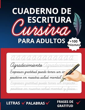 Cuaderno de Escritura Cursiva Para Adultos: Mejorar la caligraf&iacute;a en Letra Cursiva con Letras, Palabras Y Frases de Gratitud