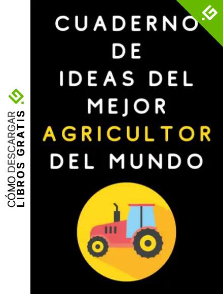 Cuaderno De Ideas Del Mejor Agricultor Del Mundo: Cuaderno De Notas Para Agricultores